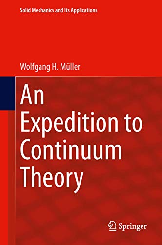An Expedition to Continuum Theory (Solid Mechanics and Its Applications, 210, Band 210)